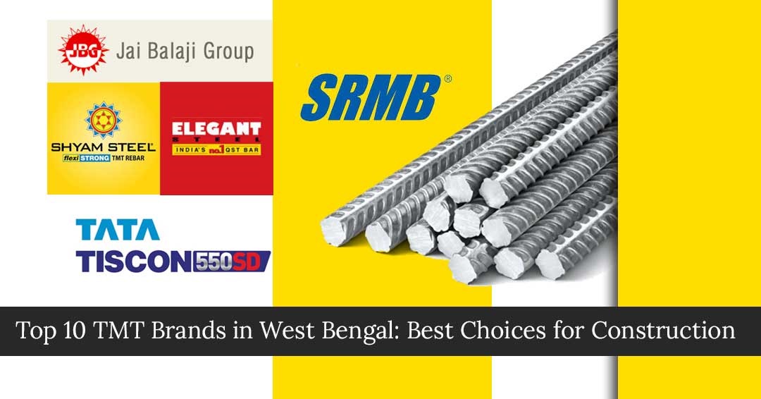  Top 10 TMT Brands in West Bengal: Best Choices for Construction