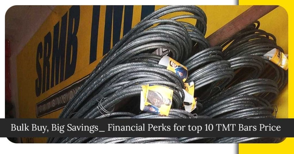 Bulk Buy, Big Savings Financial Perks for top 10 TMT Bars Price