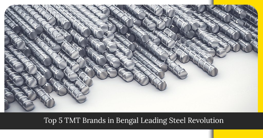 Top 5 TMT Brands in Bengal Leading Steel Revolution